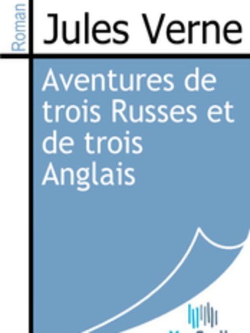 Title details for Aventures de trois Russes et de trois Anglais by Jules Verne - Available